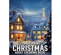 Large Print Christmas Coloring Book For Adults: Large Print Christmas Winter Holiday Coloring Pages with Santa Clause, Reindeer, Snowman, Christmas Tree, and More....