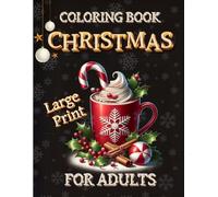 Large Print Christmas Coloring Book for Adults:: “More than 50 Great Winter Pictures to Relieve Stress During the Holidays.”