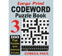 LARGE PRINT CODEWORD PUZZLE BOOK 3: Exercise your brain with 100 challenging Brain Teaser Puzzles for Adults.
