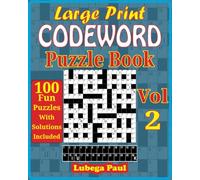 LARGE PRINT CODEWORD PUZZLE BOOK VOLUME 2: 100 Brain stimulating Puzzles for Adults with hours of endless Entertainment in English Edition.