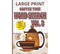 Large Print Coffee Time Word Search for Adults VOLUME 3: Fun and Relaxing Puzzles for Adults and Seniors