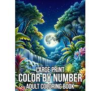 Large Print Color By Number Adult Coloring Book: Easy 100 Pages Color By Number Adult Coloring Book of Butterfly, Animals, Landscape and More...(Large Print Easy Coloring Pages)