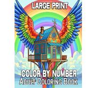 Large Print Color By Number Adult Coloring Book: Large Print Color By Namber Book With Butterflies, Animals, Flowers, Nature Scenes, and Holiday Fun - ... Designs for Adults, Seniors, and Beginners