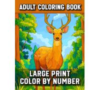 Large Print Color by Number Adult Coloring Book: New 2026 Large Print Color By Number Coloring Book for Adults and Seniors with Flowers, Birds, ... and Holiday Scenes (Easy Coloring Pages)