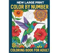 Large Print Color by Number Adult Coloring Book: Relaxing Animals, Flowers & Nature Scenes in Large Print