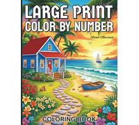 Large Print Color by Number Coloring Book: Easy Numbered Designs to Relax and Enjoy | Large Print Coloring for Adults and Seniors Featuring Nature, Patterns & More