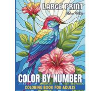 Large Print Color By Number Coloring Book for Adults: Bold and Easy-to-Read Numbered Coloring Pages | Relaxing Art for Adults and Seniors with Nature, Patterns & More