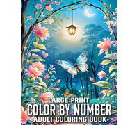 Large Print Color By Number Coloring Book For Adults: Large Print Designs Color By Number Coloring Book For Adult of Flowers, Birds, Butterfly, Nature, Landscapes, Animals And More.