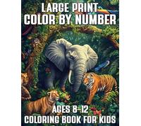 Large Print Color by Number Coloring Book For Kids Ages 8-12: 80 Fun and Relaxing Coloring Pages | Animals, Flowers, and Nature Scenes for Older Kids