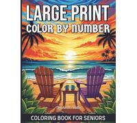 Large Print Color By Number Coloring Book for Seniors: Easy-to-Color Numbered Designs for Seniors with Bold Lines and Large Print | Relaxing Nature, Animals, and Pattern Pages