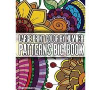 Large Print Color By Number Patterns Big Book: Volume 19