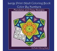 Large Print Color By Numbers Adult Coloring Book: Mandalas and Easy Designs: Volume 1