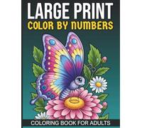 Large Print Color By Numbers Coloring Book for Adults: A Relaxing Book of Simple Color by Number Pages Featuring 50 Bold Illustrations of Animals and Nature for Seniors and Beginner Artists