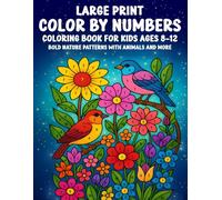 Large Print Color By Numbers Coloring Book for Kids Ages 8-12: Bold Nature Patterns with Animals and More - Easy and Creative Coloring Fun for Boys and Girls
