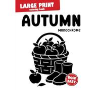 Large Print Coloring Book for Seniors: Autumn Monochrome: Simple Cozy Autumn Designs for Easy Mindful Coloring and Relaxation