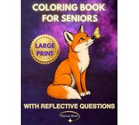 Large Print Coloring Book for Seniors with Reflective Questions: 50+ Bold & Relaxing Coloring Pages for the Elderly - Featuring Animals, Flowers, Landscapes, People, Mandalas & More