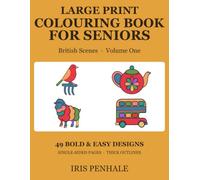 Large Print Colouring Book for Seniors: 49 Bold & Easy British Scenes with Thick Lines and Single-Sided Pages | Simple Colouring for Adults, the Elderly and People Living with Dementia