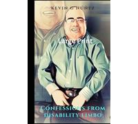 Large Print Confessions from Disability Limbo: A Commentary on Society