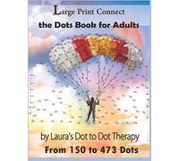 Large Print Connect the Dot Book for Adults From 150 to 473 Dots: 23