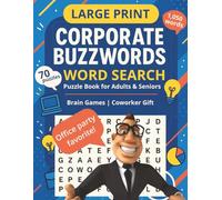 Large Print Corporate Buzzwords Word Search Puzzle Book for Adults & Seniors: 70 Funny Puzzles | 1,050 Words | Big 8.5 x 11 Brain Games | Coworker Gift & Office Party Favorite