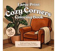 Large Print Cozy Corners Coloring Book for Adults: Bold & Easy Designs for Relaxation and Stress Relief