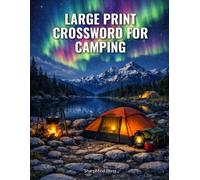 Large Print Crossword for Camping: Sharpen Your Mind on the Trail with 50 Challenging Large Print Puzzles