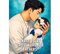 Large Print Crossword for Fathers: A Crossword Collection for Curious Minds