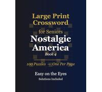 Large Print Crossword for Seniors: Nostalgic America: 100 Nostalgic Puzzles with Big Easy-to-Read Print, Solutions Included - A Perfect Gift