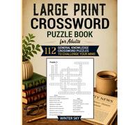 Large Print Crossword Puzzle Book for Adults: 112 General Knowledge Crossword Puzzles to Challenge Your Mind