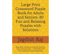 Large Print Crossword Puzzle Book for Adults and Seniors: 30 Fun and Relaxing Puzzles with Solutions: Easy Brain Workouts to Boost Memory, Focus & ... Perfect Gift for Crossword Lovers & Retirees