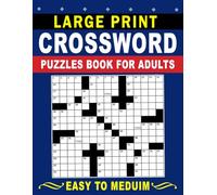 Large Print Crossword Puzzles Book For Adults Easy to Medium: Large Print Puzzles, Easy to Medium, Balanced Challenge, Eye Comfort and Calm Focus (Complete Solutions)