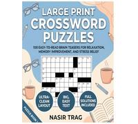 Large Print Crossword Puzzles for Adults and Seniors: 100 Easy-to-Read Brain Teasers for Relaxation, Memory Improvement, and Stress Relief