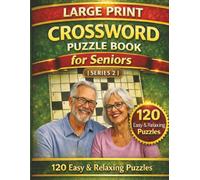 Large Print Crossword Puzzles For Seniors: Large print Easy & Relaxing Crossword Puzzles Brain Games for Seniors 8.5 x 11 inches 120 puzzles to Boost Memory, Focus & Mental Sharpness