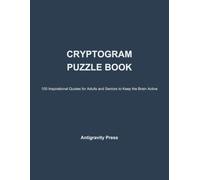 Large Print Cryptogram Puzzle Book: 100 Inspirational Quotes for Adults and Seniors to Keep the Brain Active