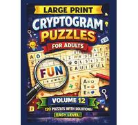 LARGE PRINT CRYPTOGRAM PUZZLES for ADULTS EASY LEVEL VOLUME 12: 120 Easy & Relaxing Brain Games with Solutions for Beginners and Seniors