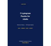 Large Print Cryptogram Puzzles for Adults: Science & History Edition: 100 Quote Ciphers from History’s Greatest Scientists & Thinkers - Progressive ... (EVERMIND Cryptogram Collection, Vol. 3)
