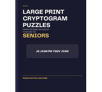 Large Print Cryptogram Puzzles: Hidden Proverbs and Quotes to Decode for Adults and Seniors: Hidden Proverb Puzzles