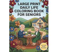 Large Print Daily Life Coloring Book for Seniors: Simple & Relaxing Everyday Scenes for Stress Relief and Mindful Coloring: 50 Easy and Bold Designs ... Relaxation, Memory Support, and Creativity