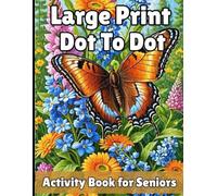 Large Print Dot To Dot Activity Book for Seniors: very easy Large Print Jumbo Dot To Dot For kids, Adults, and Seniors, Sea Life, Baby Animals, Horse, Cat and More