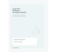 Large Print Dot-to-Dot for Adults & Seniors: 50 Relaxing Puzzles with Flowers, Birds, Cozy Objects, and Nature-Inspired Scenes