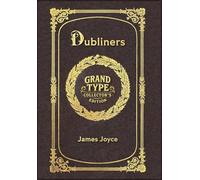 Large Print - Dubliners - Grand Type Collector's Edition - Matte Hardcover with Dust Jacket