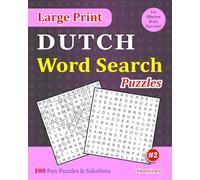 Large Print DUTCH Word Search Puzzles: #2: 100 Fun Puzzles with Solutions to keep you entertained