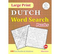 Large Print DUTCH Word Search Puzzles: #4: 100 Fun Puzzles with Solutions to keep you entertained