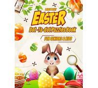 Large Print Easter Dot To Dot Puzzles Books For Seniors & Kids: Very Easy Large Print Dot To Dot For Older kids, Seniors, Adults & Beginners (Easter Basket Stuffers)