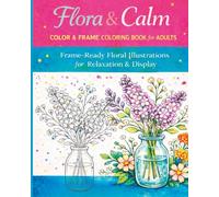 Large Print Easy Color & Frame Coloring Book for Adults: Flora & Calm