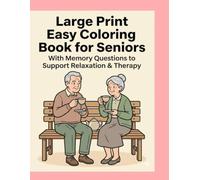 Large Print Easy Coloring Book for Seniors: With Memory Questions to Support Relaxation & Therapy