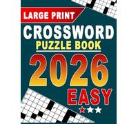 Large Print Easy Crossword Puzzle Book 2026: Simple Word Challenges Designed for Relaxed Brain Training