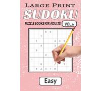 Large Print Easy Level Sudoku Puzzles Vol. 6: Easy Level Sudoku Puzzles with Easy Large Print to Read, Easy to handle/ 6x9 Inches, 200+ Puzzles Gift ... Perfect for Relaxation by Brainy Bear Books