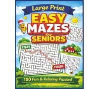 Large Print Easy Mazes for Seniors: 100 Simple and Relaxing Maze Puzzles with Clear Paths, Big Print, and Solutions | Fun Engaging Games for Adults and Seniors