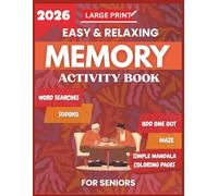 Large Print Easy & Relaxing Memory Activity Book for Seniors: Word Search, Mazes, Sudoku, Find the Odd One Out & Simple Mandala Coloring to Support Focus, Memory, and Stress-Free Enjoyment